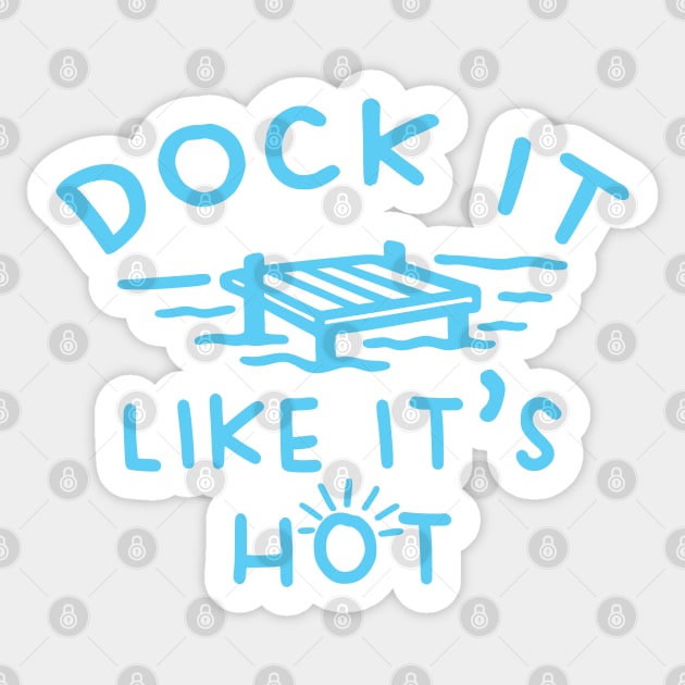 Dock It Like It's Hot Sticker by DIGITAL MERCH CREATIONS